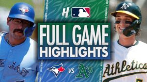 Thrilling Blue Jays vs. Athletics Highlights You Can’t Miss!